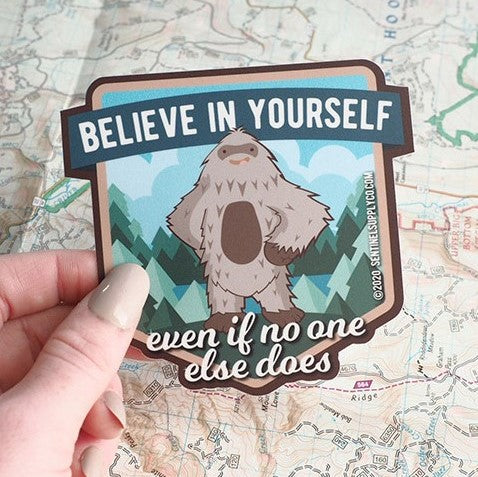 Bigfoot Believe in Yourself Sasquatch Sticker